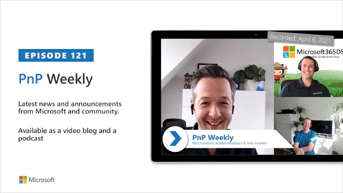 Microsoft 365 PnP Weekly - Episode 121