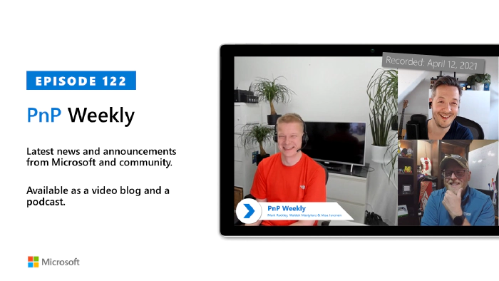 Microsoft 365 PnP Weekly - Episode 122