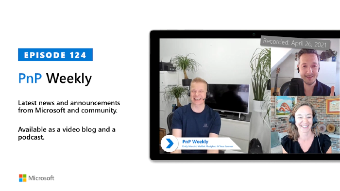 Microsoft 365 PnP Weekly - Episode 124