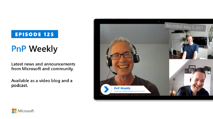 Microsoft 365 PnP Weekly - Episode 125