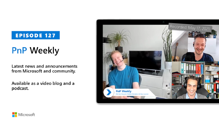 Microsoft 365 PnP Weekly - Episode 127 - Rick Van Rousselt