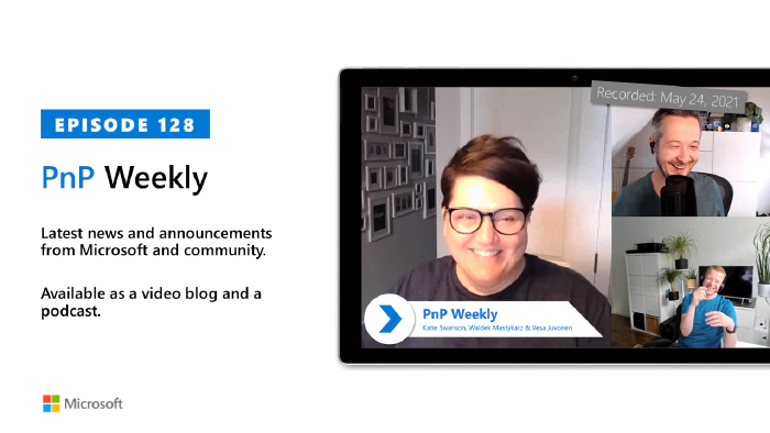 Microsoft 365 PnP Weekly - Episode 128