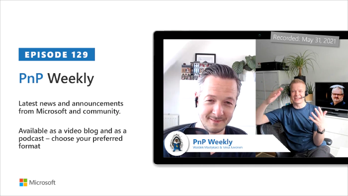 Microsoft 365 PnP Weekly - Episode 129
