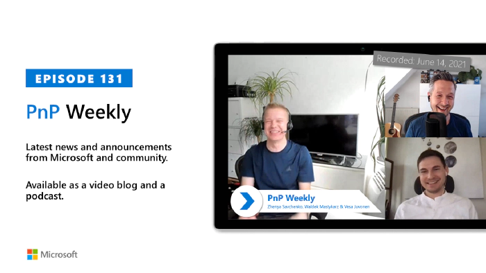 Microsoft 365 PnP Weekly - Episode 131