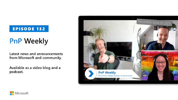 Microsoft 365 PnP Weekly - Episode 132 - Nicole Woon (Microsoft)