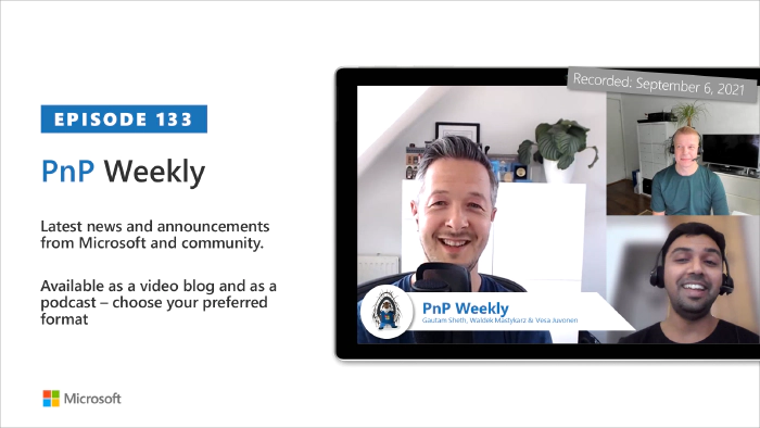 Microsoft 365 PnP Weekly - Episode 133 - Gautam Sheth (Valo)