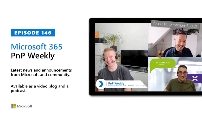 Microsoft 365 PnP Weekly - Episode 146 - Derek Cash-Peterson (Sympraxis Consulting)