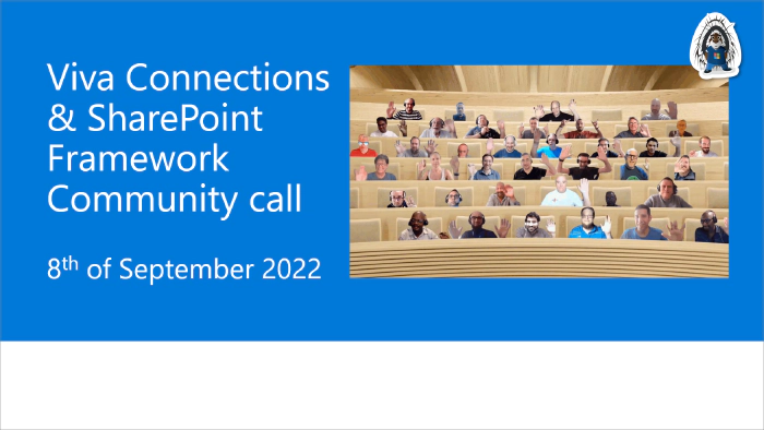 Viva Connections & SharePoint Framework Community Call – 8th of September, 2022