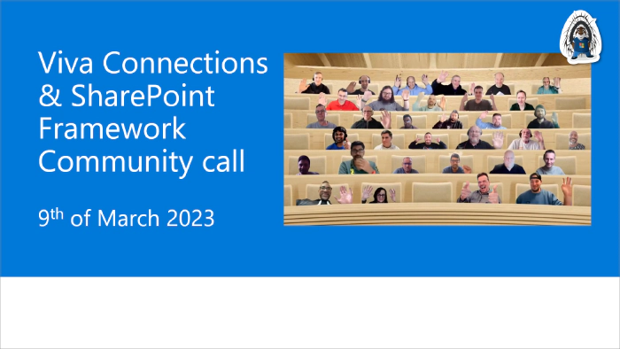Viva Connections & SharePoint Framework Community Call – 9th of March, 2023