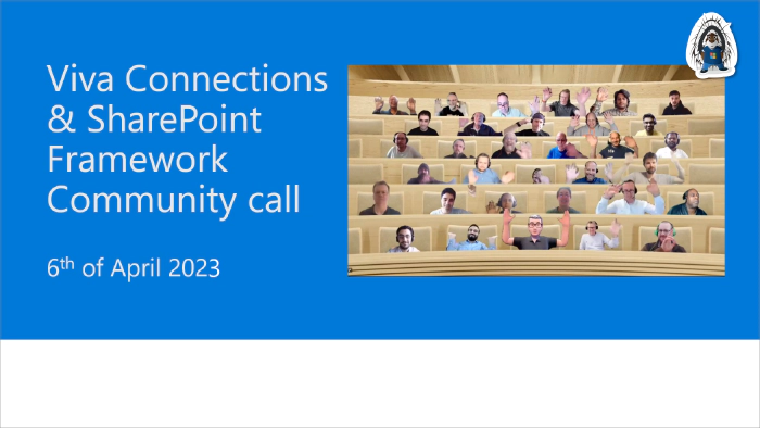 Viva Connections & SharePoint Framework Community Call – 6th of April, 2023