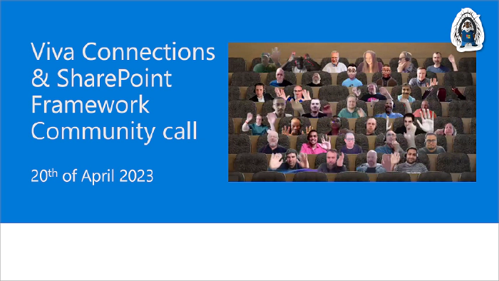 Viva Connections & SharePoint Framework Community Call – 20th of April, 2023