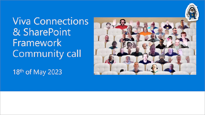 Viva Connections & SharePoint Framework Community Call – 18th of May, 2023