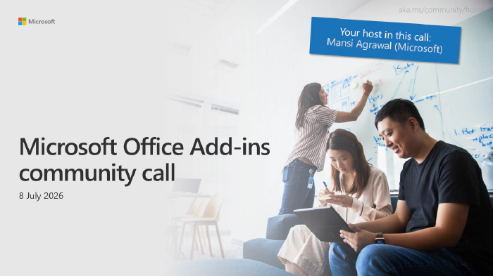 Office Add-ins developer platform community call – July 8, 2026 Office Add-ins developer platform community call – July 8, 2026