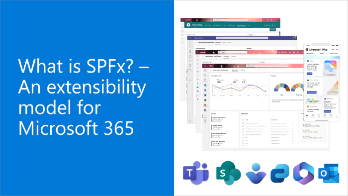 What is SPFx? – An extensibility model for Microsoft 365