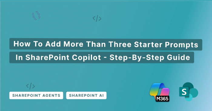 how to add more than three starter prompts in sharepoint agents step-by-step guide