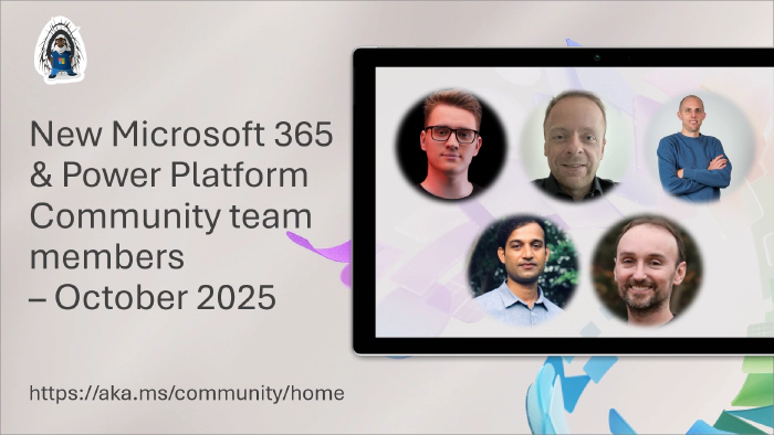 New Microsoft 365 & Power Platform Community coordination team members – October 2025 New Microsoft 365 & Power Platform Community coordination team members – October 2025