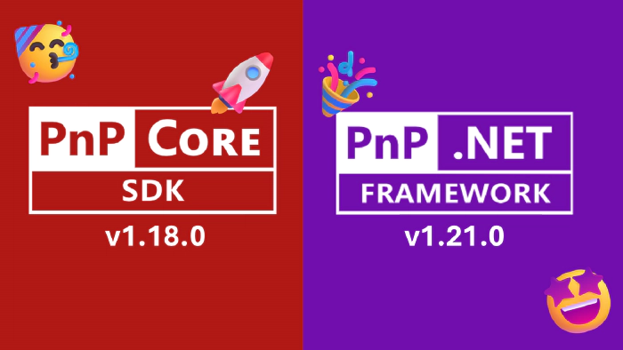 PnP Core SDK v1.18.0 and PnP Framework 1.21.0 release PnP Core SDK v1.18.0 and PnP Framework 1.21.0 release