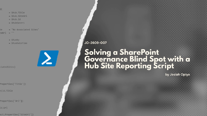 Solving a SharePoint Governance Blind Spot with a Hub Site Reporting Script