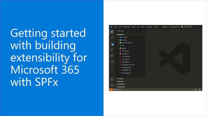 Getting started with SPFx – Building your first extensibility for Microsoft 365